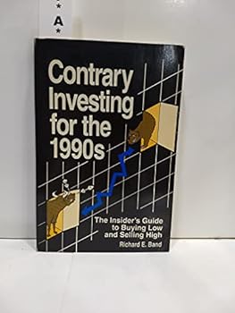 Paperback Contrary Investing for the 1990's - The Insiders Guide to Buying Low and Selling High Book