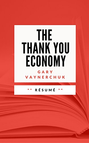 THE THANK YOU ECONOMY: Résumé en Français (French Edition)