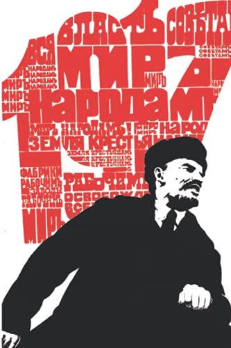 1917 REVOLUTION Lenin Notebook. 6x9 Inches 100 Sheets Retro vintage Journal Writing Diary SOVI8: Stylized Soviet Notebook. Authentic USSR Propaganda Poster Design Notebook.