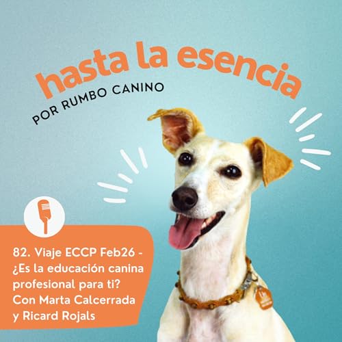 Viaje ECCP Feb26 W1 - &iquest;Es la Educación Canina Profesional para ti?