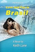 Love and Fun in Brasil 0964195127 Book Cover