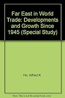 The Far East in World Trade: Developments and Growth Since 1945. 0275673782 Book Cover
