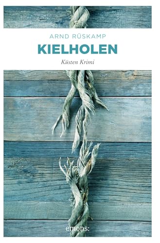 Kielholen. Kriminalhauptkommissarin Marie Geisler ermittelt in ihrem 1. Fall: Küsten Krimi