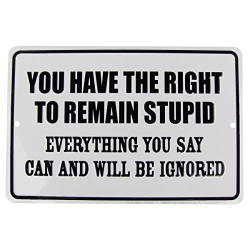 TG,LLC Treasure Gurus You Have The Right to Remain Stupid Funny Tin Sign US Made Novelty Wall Decor