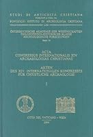 Akten Des 14. Internationalen Kongresses Fur Christliche Archaologie: Fruhes Christentum Zwischen ROM Und Konstantinopel 3700136110 Book Cover