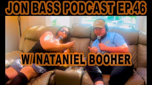 Page de couverture de Jon Bass Podcast Episode 46 with Nathaniel Booher