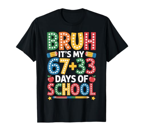 Bruh Its My 67 33 Days of School Funny Kids 100th Day T-Shirt