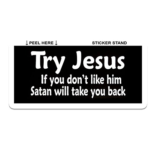 3 - Try Jesus If You Dont Like Him Satan Will Take You Back Christian Hard Hat/Helmet Stickers 1