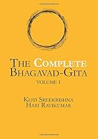 The Complete Bhagavad-Gita (Volume 1) : A Verse-By-verse Self-study Guide to Master the Ancient Text with New Insights 1724515853 Book Cover