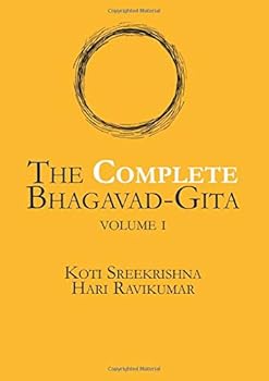 Paperback The Complete Bhagavad-Gita (Volume 1): A verse-by-verse self-study guide to master the ancient text with new insights Book