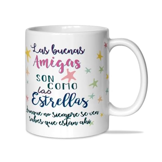 Taza"Las buenas Amigas son como las estrellas, aunque no siempre se ven Sabes que están ahí"