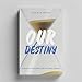 Our Destiny