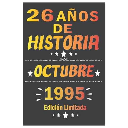 26 Años De Historia Octubre 1995 Edición Limitada: cuaderno de cumpleaños 26 años | Regalo de cumpleaños de 26 años para mujer, hombre, madre, padre, Niñas y Niños, 15.24x22.86 cm