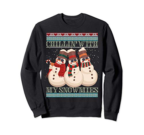 Chillin With My Snowmies Ugly Christmas Snowman Sweatshirt
