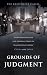 Grounds of Judgment: Extraterritoriality and Imperial Power in Nineteenth-Century China and Japan (Oxford Studies in International History)