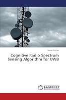 Cognitive Radio Spectrum Sensing Algorithm for UWB 3659649503 Book Cover