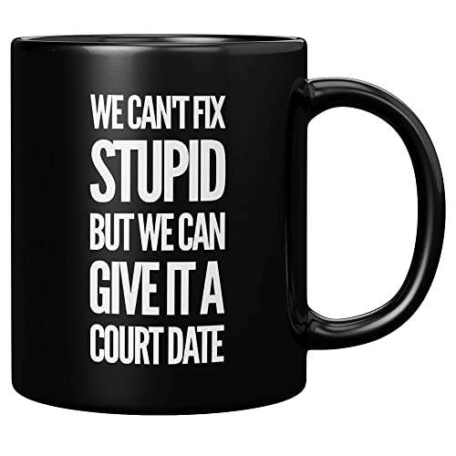 We Can't Fix Stupid But We Can Give It A Court Date Lawyer Mug Gift To Law Student Teacher...
