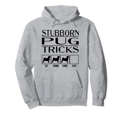 Stubborn Dog Tricks, funny dog gift idea, Funny Pug Pullover Hoodie, Grey