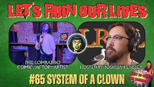 System Of A Clown ft. Phil Lombardo &bull; LROL #65