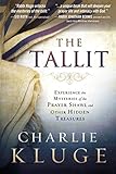 The Tallit: Experience the Mysteries of the Prayer Shawl and Other Hidden Treasures