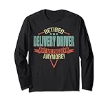 Photo Gallery funny quote for retired delivery driver maglia a manica Photo Gallery funny quote for retired delivery driver maglia a manica