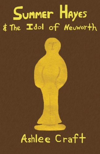 Summer Hayes & The Idol of Neuworth: Volume 1