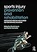 Produktbild Sports Injury Prevention and Rehabilitation: Integrating Medicine and Science for Performance Solutions