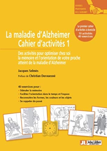 Télécharger La maladie d'Alzheimer Cahier d'activités 1: Des activités pour optimiser chez soi la mémoire et Francais PDF