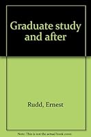 Graduate Study and After 0297764608 Book Cover