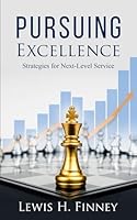 PURSUING EXCELLENCE: Strategies for Next-Level Service B0CN6XP66V Book Cover