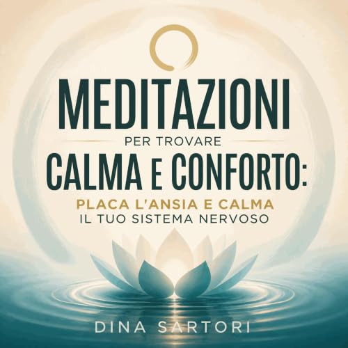 『Meditazioni per trovare calma e conforto: Placa l'ansia e calma il tuo sistema nervoso』のカバーアート