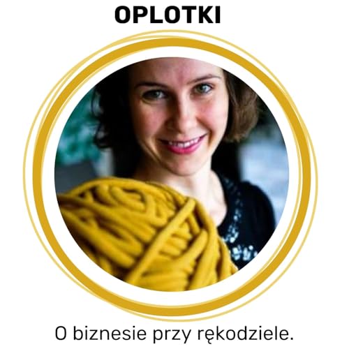 『Oplotki - biznes przy rękodziele - Agnieszka Gaczkowska』のカバーアート