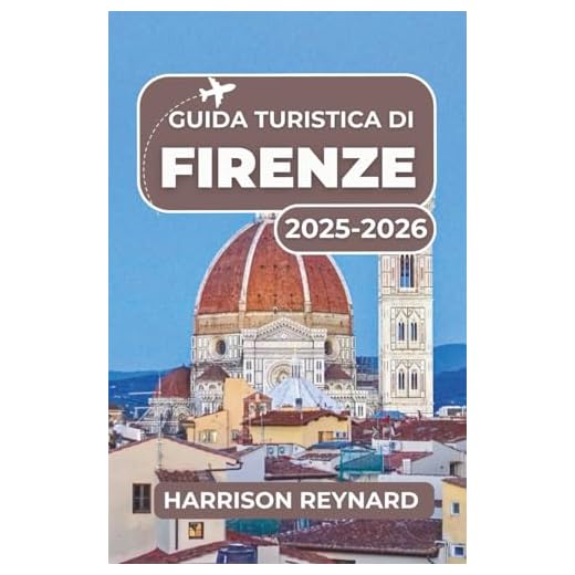 Guida turistica di Firenze 2025-2026: Un viaggio attraverso l'arte senza tempo, le delizie culinarie e le strade storiche