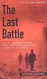 The Last Battle: When U.S. and German Soldiers Joined Forces in the Waning Hours of World War II in ...