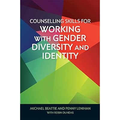 Counselling Skills for Working with Gender Diversity and Identity