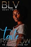 Taste the Rainbow: We Ain't Finished Yet (Book Four)