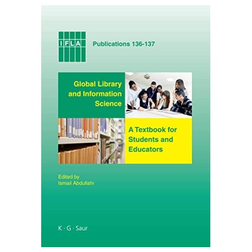 Global Library and Information Science: A Textbook for Students and Educators. with Contributions from Africa, Asia, Australia, New Zealand, Europe, ... the Middle East, and North America: 136