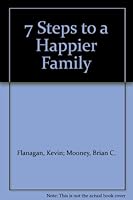7 Steps to a Happier Family 1860231357 Book Cover