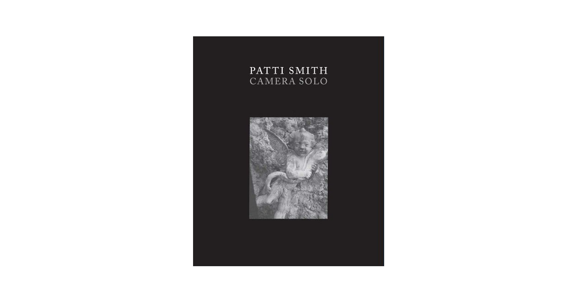 アート・デザイン・音楽 Patti Smith Camera Solo Camera Solo - Patti Smith