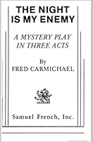 The Night Is My Enemy: A Mystery (Acting Edition) 0573612986 Book Cover