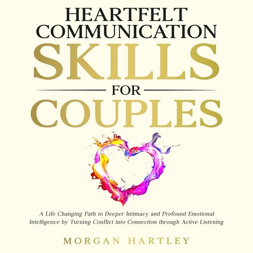 Heartfelt Communication Skills for Couples cover art