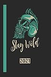  Stay Wild 2021: 365 Seiten Jahreplaner 2021. Ideal Für Termine Und Notizen. Auch Als Tgaebuch Geeignet
