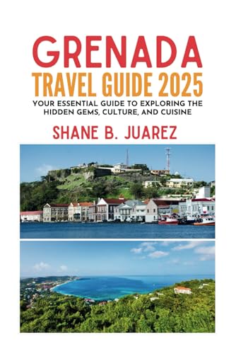 GRENADA TRAVEL GUIDE 2025 (Travel Guides)