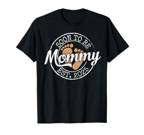 Soon To Be Mommy Est 2025 Promocionado A Mamá Regalo Primera Vez Mamá Camiseta