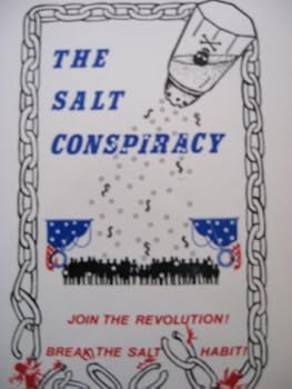 Paperback THE SALT CONSPIRACY (JOIN THE REVOLUTION! BREAK THE SALT HABIT!) Book