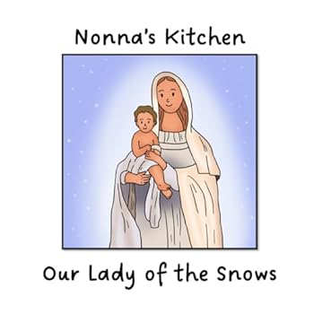 Paperback Nonna's Kitchen: Our Lady of the Snows Book