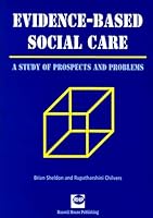 Evidence-based Social Care: A Study of Prospects and Problems 1898924848 Book Cover