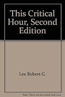 This Critical Hour, Second Edition B001CN9CSU Book Cover