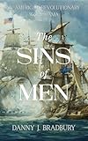The Sins of Men: An American Revolutionary War Drama (The Peter Smith Chronicles - American Revolution Historical Fiction Series Book 1)