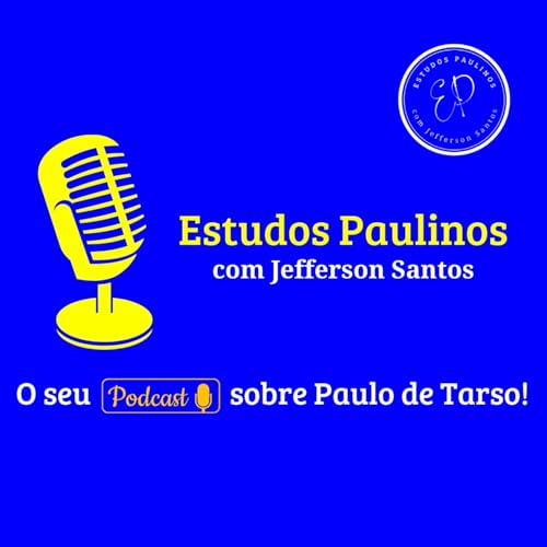 Estudos Paulinos Podcast Por Jefferson Santos arte de portada